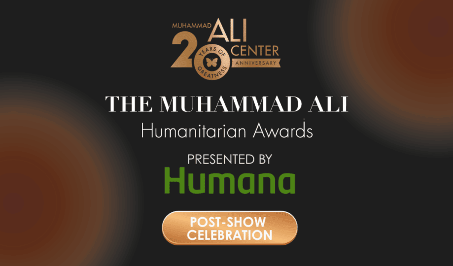 Bronze and black background featuring Muhammad Ali Center 20th Anniversary logo, Humanitarian Awards logo presented by Humana, and text Post-Show Celebration